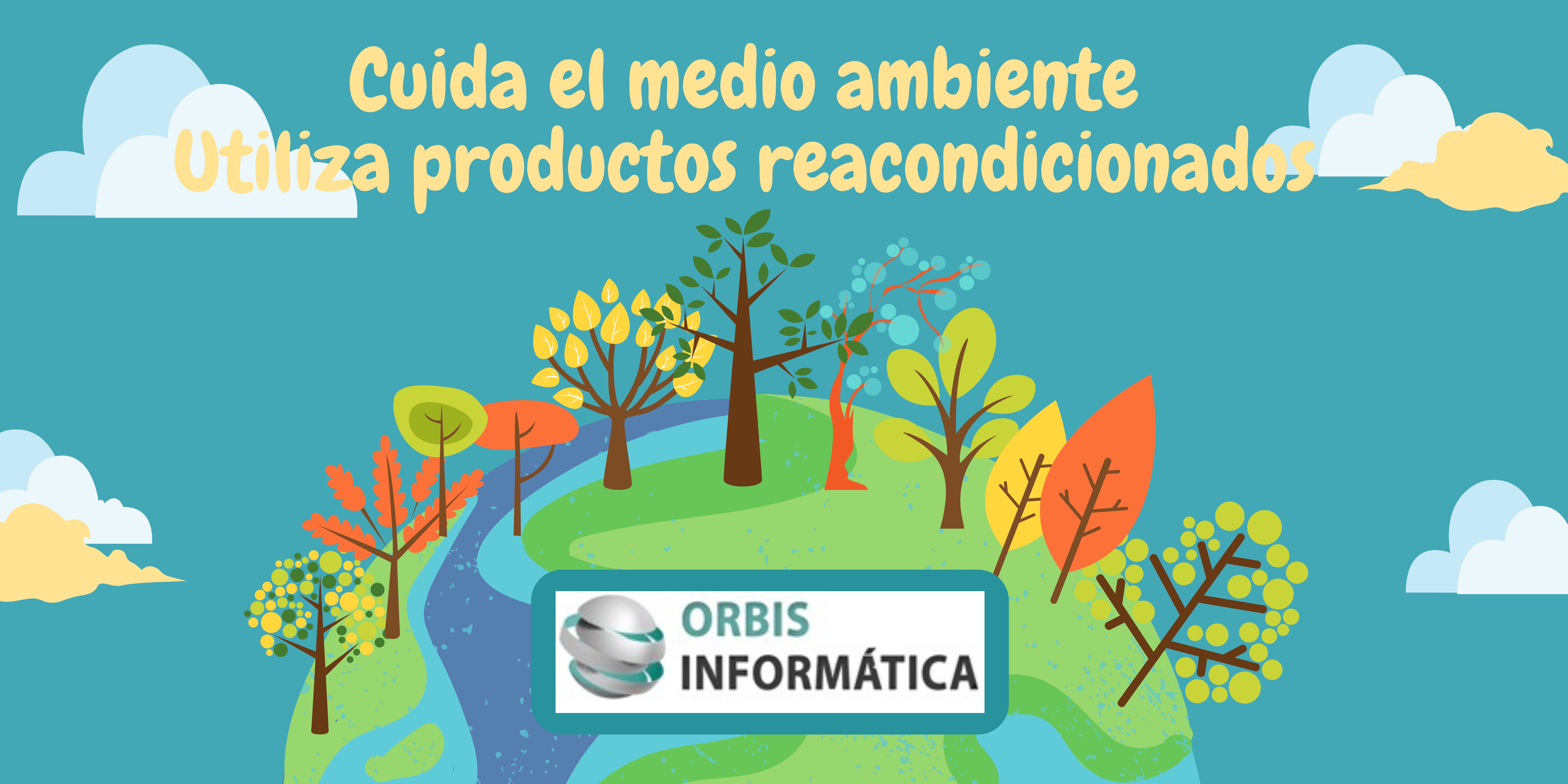 Cuida el medio ambiente. Utiliza productos reacondicionados